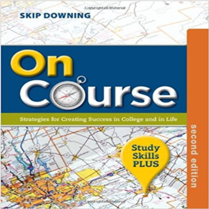 On Course Strategies For Creating Success In College And In Life 2nd Edition By Downing – Test Bank