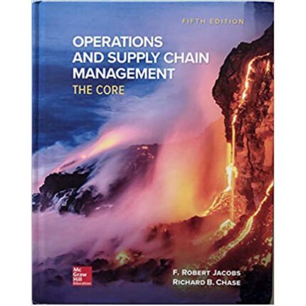 Operations And Supply Chain Management The Core 5th Edition By F. Robert Jacobs – Test Bank