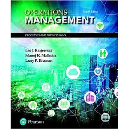 Operations Management Processes And Supply Chains 12th Edition By Krajewski – Test Bank