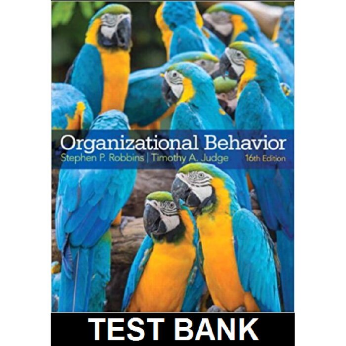 Organizational Behavior 16th Edition By Robbins Judge – Test Bank