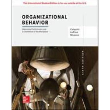 Organizational Behavior Improving Performance And Commitment In The Workplace 6th Edition By Colquitt Test Bank