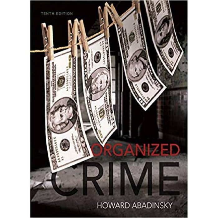 Organized Crime 10th Edition By Howard Abadinsky – Test Bank 1