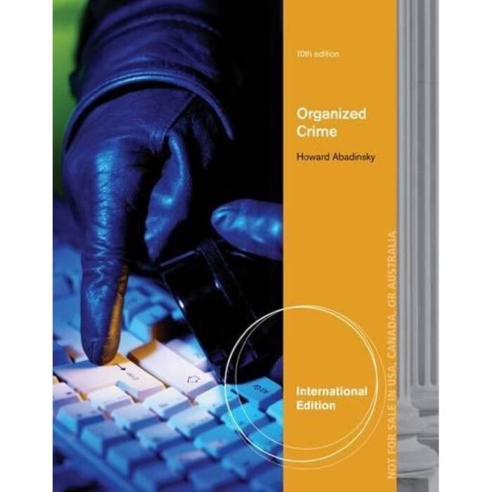 Organized Crime 10th International Edition By Howard Abadinsky – Test Bank