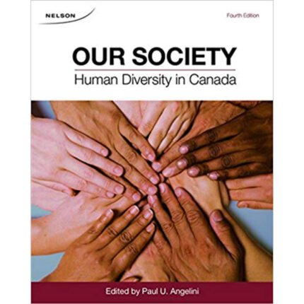 Our Society Human Diversity In Canada 4th Edition By Paul Angelini – Test Bank