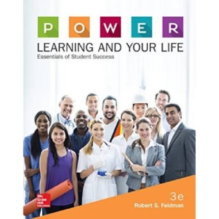 P.O.W.E.R. Learning And Your Life Essentials Of Student Success 3rd Edition By Robert Feldman – Test Bank