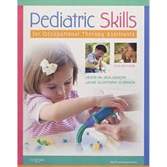 Pediatric Skills Occupational Therapy 3rd Edition By Solomon OBrien – Test Bank