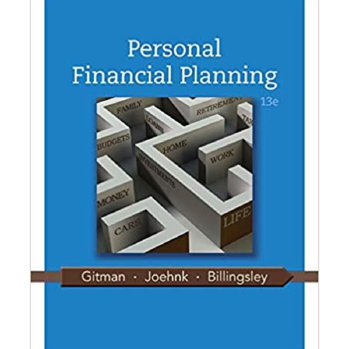 Personal Financial Planning 13th Edition By Lawrence J. Gitman – Test Bank
