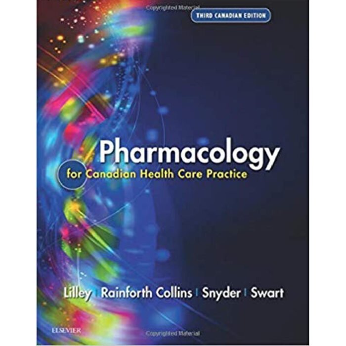 Pharmacology For Canadian Health Care Practice 3rd Edition By Linda Lane Lilley PhD RN – Test Bank