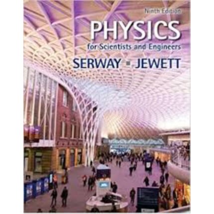 Physics For Scientists And Engineers 9th Edition By Serway – Test Bank