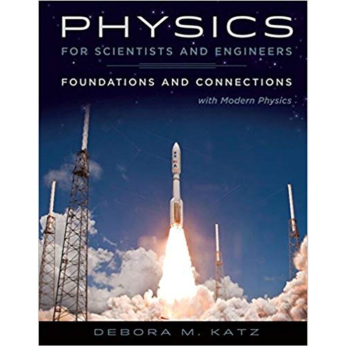 Physics For Scientists And Engineers Foundations And Connections 1st Edition By Debora M. Katz – Test Bank