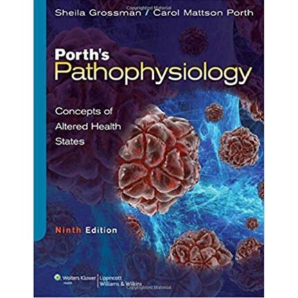 Porths Pathophysiology Concepts Of Altered Health States 9th Edition By Grossman – Test Bank