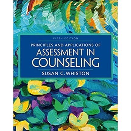 Principles And Applications Of Assessment In Counseling 5th Edition By Susan C. Whiston – Test Bank