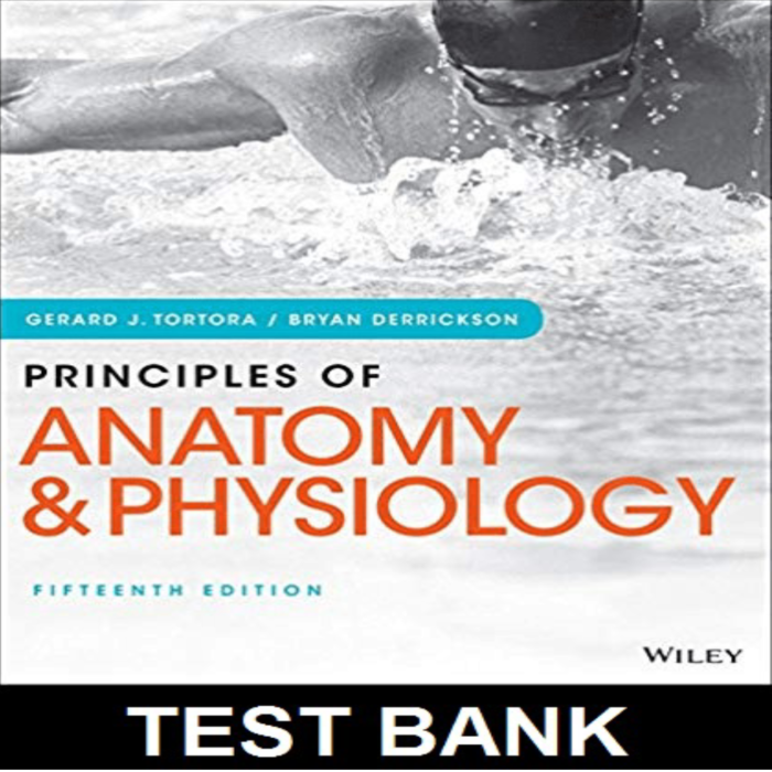 Principles Of Anatomy And Physiology 15th Edition By Tortora Derrickson – Test Bank
