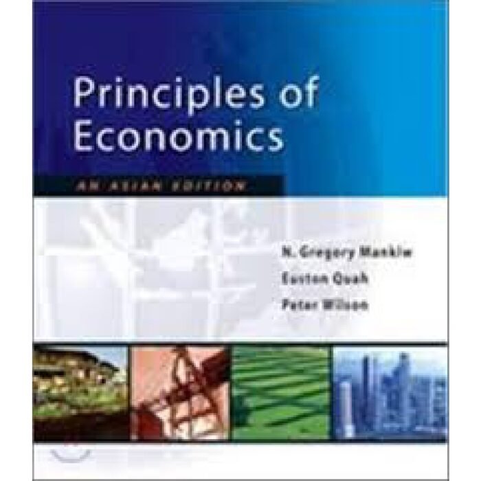 Principles Of Economics An Asian Edition 1st Edition By N. Gregory Mankiw – Test Bank 2