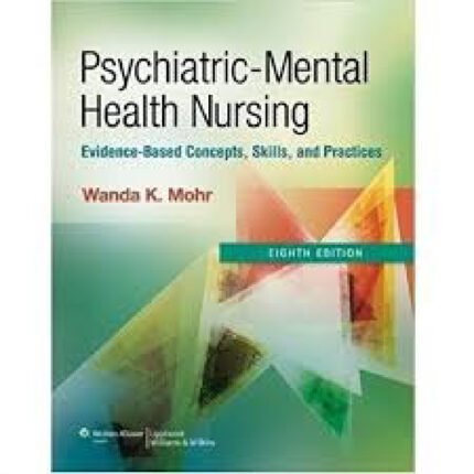 Psychiatric Mental Health Nursing 8th Edition By Mohr – Test Bank