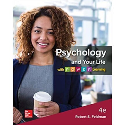 Psychology And Your Life With P.O.W.E.R Learning 4th Edition By Robert Feldman – Test Bank