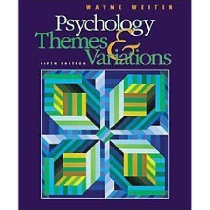 Psychology Themes And Variations 5th Edition By Wayne Weiten – Test Bank