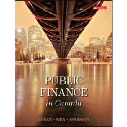 Public Finance In Canada 5th Canadian Edition By Harvey S Rosen – Test Bank