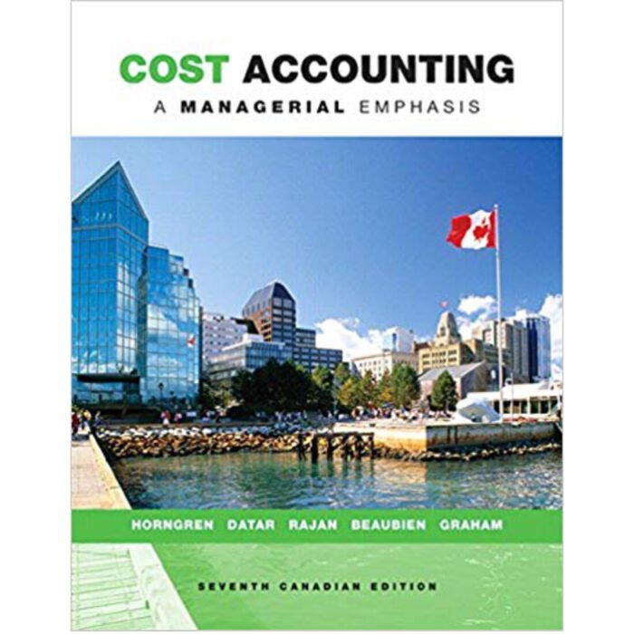 Quantity Price Cost Accounting A Managerial Emphasis 7th Canadian By Charles – Test Bank