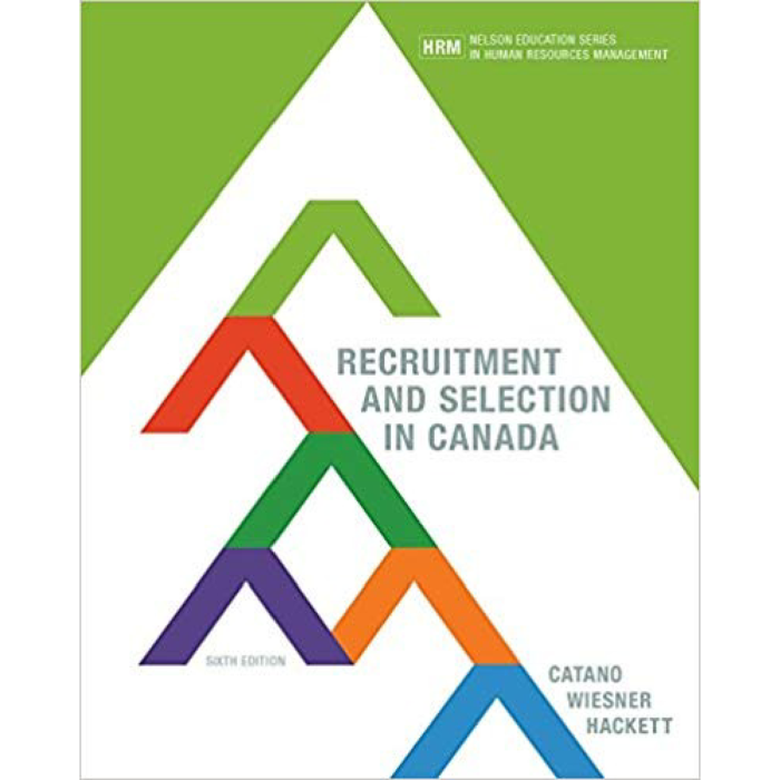 Recruitment And Selection In Canada 6th Edition By Victor Catano – Test Bank