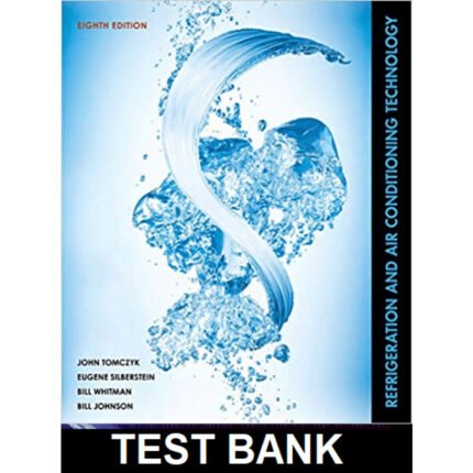 Refrigeration And Air Conditioning Technology 8th Edition By Tomczyk – Test Bank