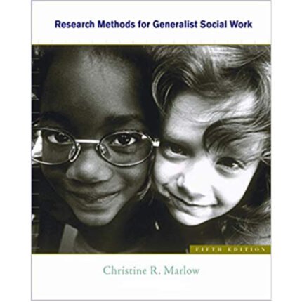 Research Methods For Generalist Social Work 5th Edition By Christine R. Marlow – Test Bank
