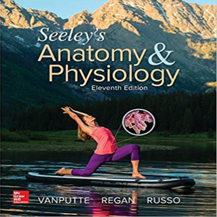 Seeleys Anatomy Physiology 11th Edition By Cinnamon VanPutte – Test Bank