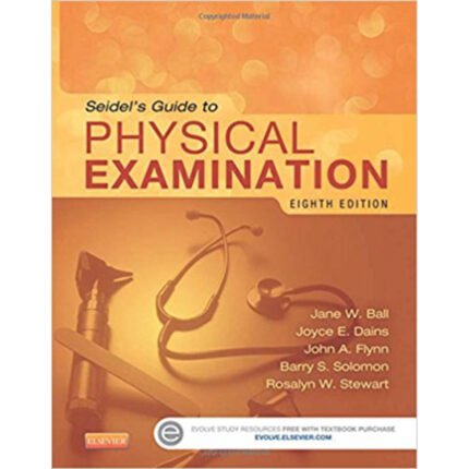 Seidels Guide To Physical Examination 8th Edition By Jane W. Ball – Test Bank