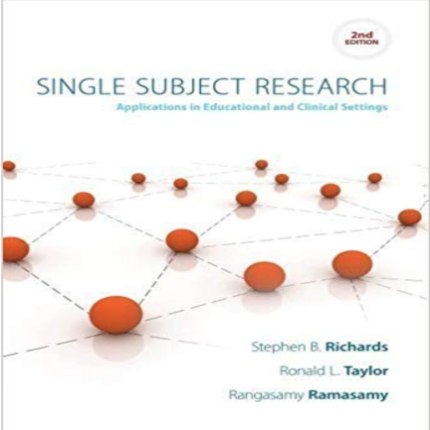 Single Subject Research Applications In Educational And Clinical Settings 2nd Edition By Richards – Test Bank