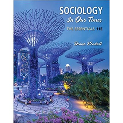 Sociology In Our Times The Essentials 11th Edition By Diana – Test Bank