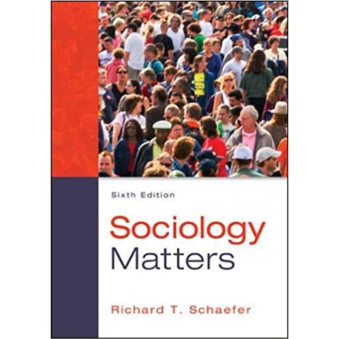 Sociology Matters 6th Edition By Richard Schaefer – Test Bank