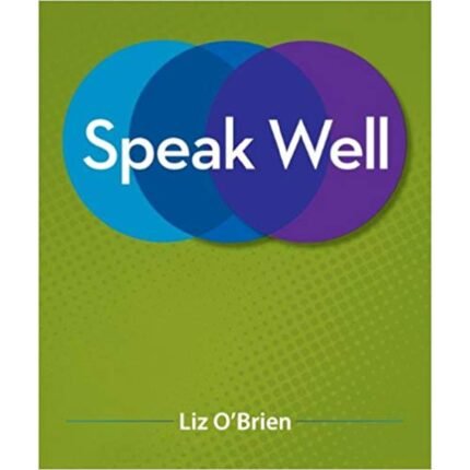 Speak Well 1st Edition By Liz OBrien – Test Bank