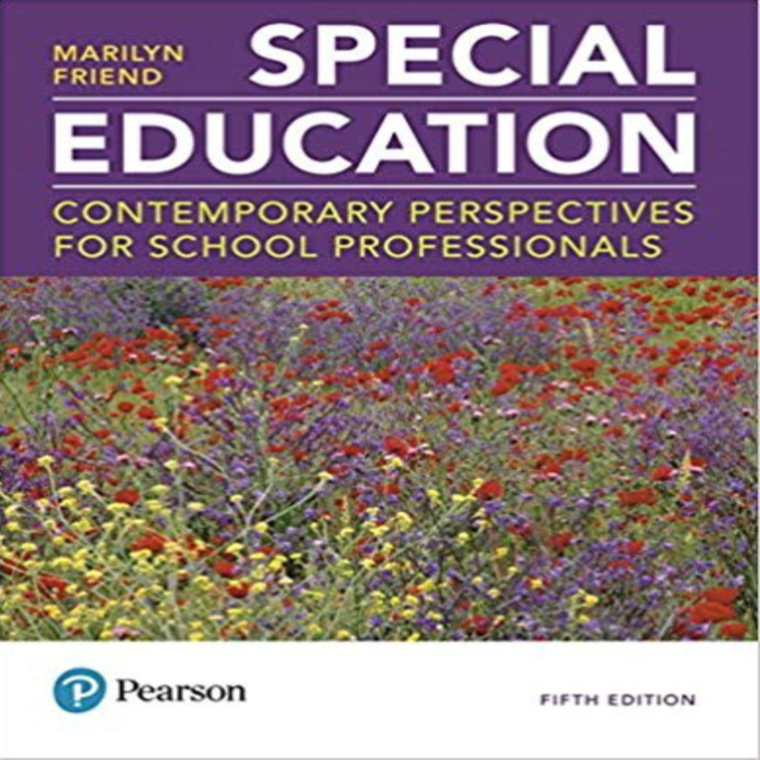 Special Education Contemporary Perspectives For School Professionals 5th Edition By Marilyn Friend – Test Bank