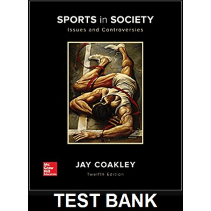 Sports In Society 12th Edition By Coakley – Test Bank