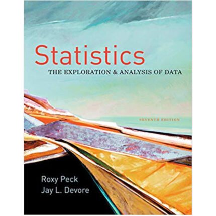 Statistics The Exploration Analysis Of Data 7th Edition By Roxy Peck – Test Bank