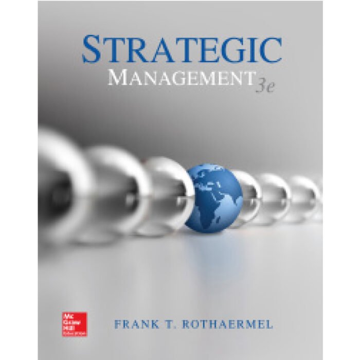 Strategic Management Concepts 3rd Edition By Frank Rothaermel – Test Bank