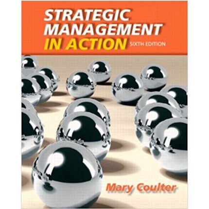 Strategic Management In Action 6th Edition By Mary A. Coulter – Test Bank
