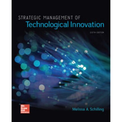 Strategic Management Of Technological Innovation 6th Edition By Melissa Schilling – Test Bank