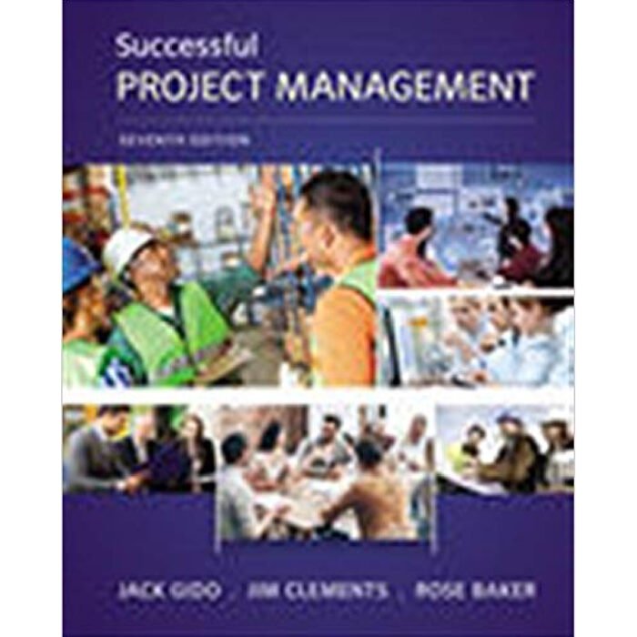 Successful Project Management 7th Edition By Gido Jim Rose – Test Bank