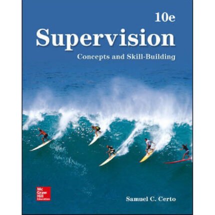 Supervision Concepts And Skill Building 10th Edition By Certo – Test Bank