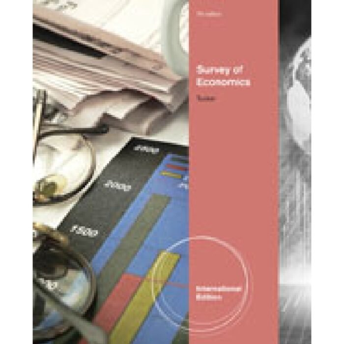 Survey Of Economics International Edition 7th Edition By Irvin B. Tucker – Test Bank 1