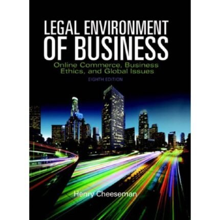 TEST BANK LEGAL ENVIRONMENT OF BUSINESS 8TH EDITION BY CHEESEMAN