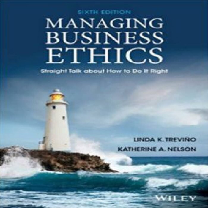 Test Bank Of Managing Business Ethics Straight Talk About How To Do It Right 6th Edition By Trevino