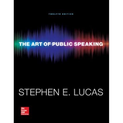 The Art Of Public Speaking 12th Edition By Stephen Lucas – Test Bank