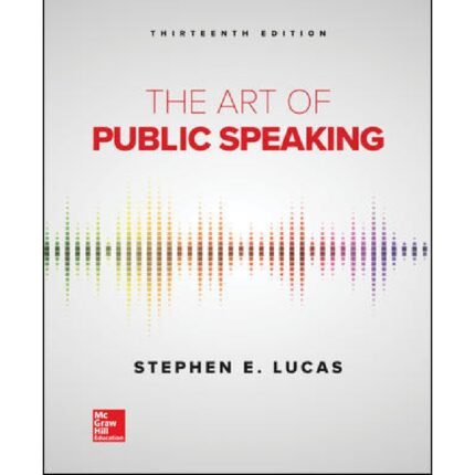 The Art Of Public Speaking 13th Edition By Stephen Lucas – Test Bank