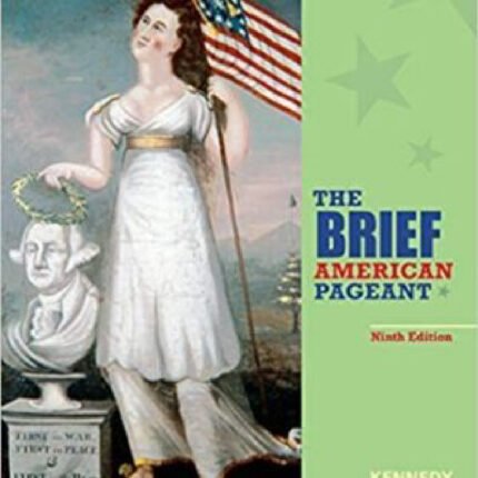 The Brief American Pageant A History Of The Republic 9th Edition By David M. Kennedy – Test Bank