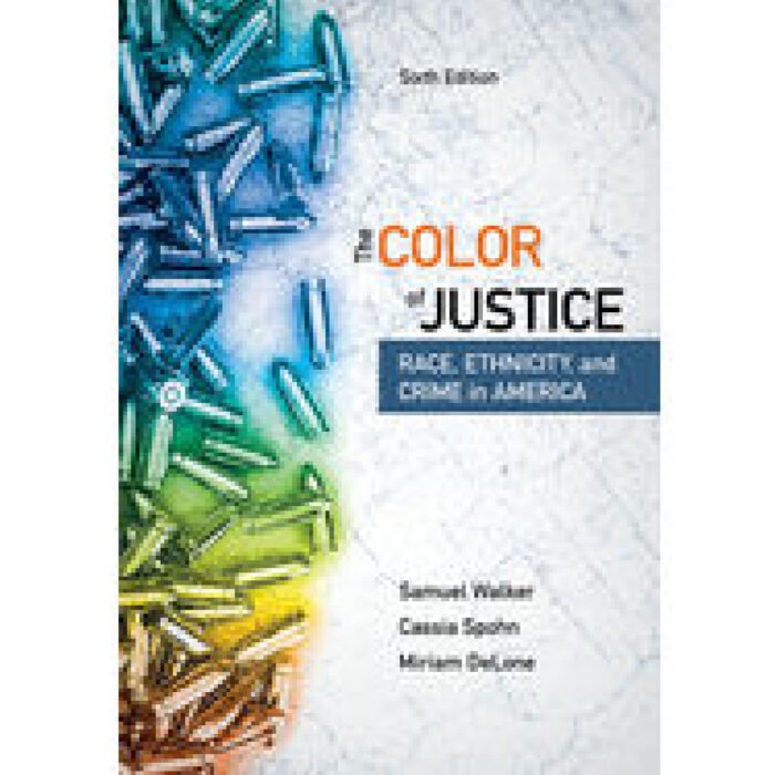The Color Of Justice Race Ethnicity And Crime In America 6th Edition By Samuel Walker – Test Bank