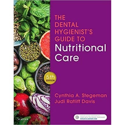 The Dental Hygienists Guide To Nutritional Care 5th Edition By Stegeman Test Bank