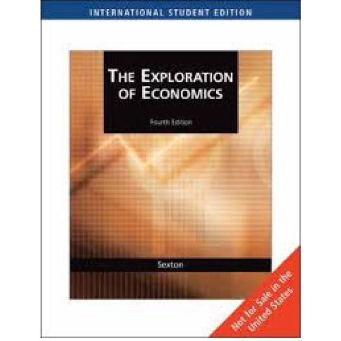 The Exploration Of Economics International Edition 4th Edition By Robert L. Sexton – Test Bank