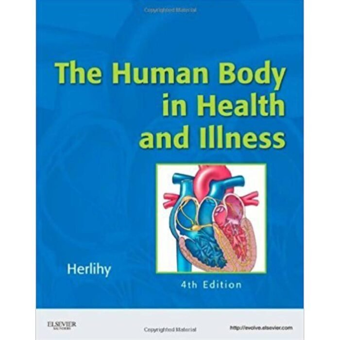 The Human Body In Health And Illness 4th Edition By Barbara Herlihy – Test Bank
